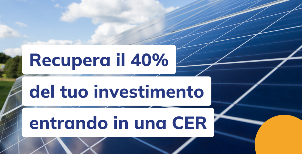 Proroga CER - Comunità Energetiche Rinnovabili: come funzionano e come accedere al contributo del 40%